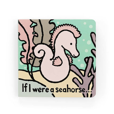 If I Were A Sea Horse  Book - Brambles Gift Shop